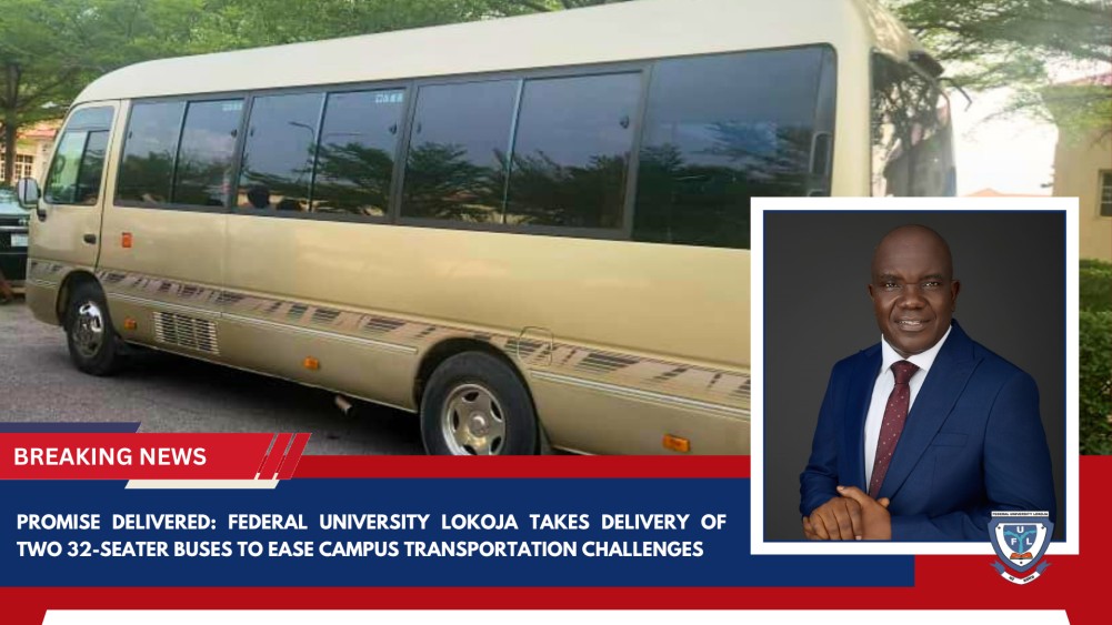 Promise Delivered: Federal University Lokoja Takes Delivery Of Two 32-seater Buses To Ease Campus Transportation Challenges